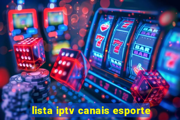 lista iptv canais esporte